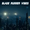 Blade Runner Vibes - EP