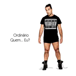 Ordinario Quem... Eu? - Jaimão Ordinario Quem... Eu? - Jaimão