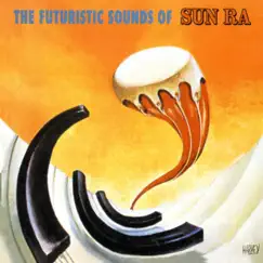 The Futuristic Sounds Of Sun Ra by Sun Ra album reviews, ratings, credits