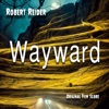 Wayward (Original Film Score)