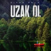 Diyar Pala - Uzak Ol