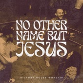 No Other Name but Jesus artwork