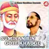 Sumiran Bin Gote Khaoge - Single album lyrics, reviews, download