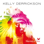 Kelly Derrickson - Warriors of Love