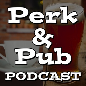 Perk and Pub Podcast #003 — Big and Bold