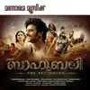 Baahubali the Beginning (Malayalam) (Original Motion Picture Soundtrack) album lyrics, reviews, download