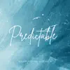 Predictable - Single album lyrics, reviews, download