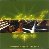 Crown Him Lord of All - Fairhaven Baptist College