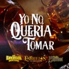 Yo No Quería Tomar - Single