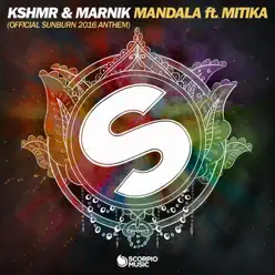 Mandala (feat. Mitika) [Sunburn 2016 Anthem] - Single - KSHMR