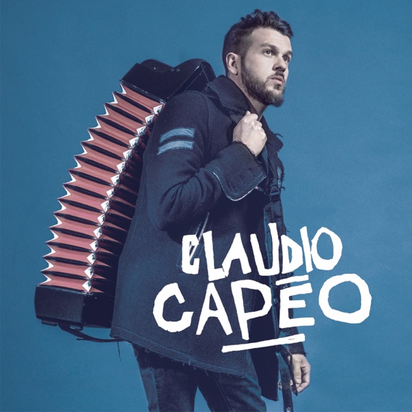 Claudio Capéo (Version deluxe) - Claudio Capéo