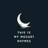 This Is My Mozart Rhymes album lyrics, reviews, download