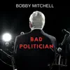 Bad Politician - Single album lyrics, reviews, download