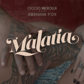 Malatìa (feat. Amandha Fox) - Ciccio Merolla