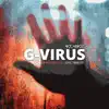 G - Virus (feat. KayThePianist & Zeromus) album lyrics, reviews, download