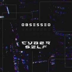 Obsessed - Single by Cyberself album reviews, ratings, credits