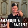 Camilo lanz - Barranquilla Bajo Cero