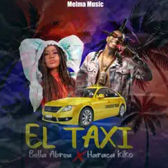 El Taxi - Single by Haraca Kiko & Bella Abreu album reviews, ratings, credits