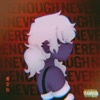 Never Enough - Single