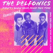 The Delfonics - Didn't I 'Blow Your Mind This Time'