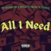 Stream & download All I Need (feat. Bugatti Bone, 2Three & J Bud)