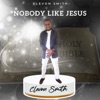 Nobody Like Jesus - Single