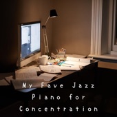 My Fave Jazz Piano for Concentration artwork