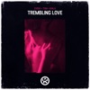 Trembling Love - Single