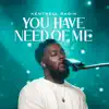 You Have Need of Me - EP album lyrics, reviews, download