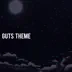 Guts Theme song reviews