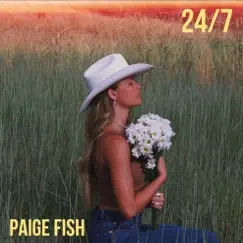 24/7 - Single by Paige Fish album reviews, ratings, credits
