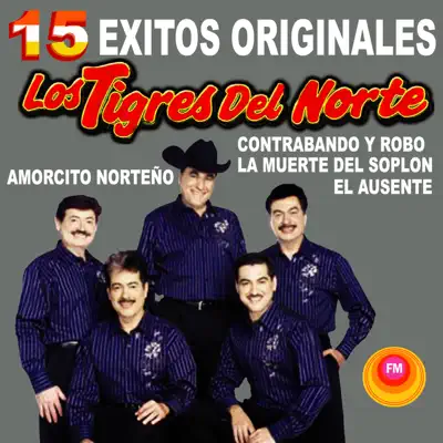 15 Éxitos Originales - Los Tigres del Norte