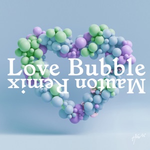 IRZ - Love Bubble (Mauton Remix) - Single