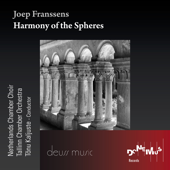 Franssens: Harmony of the Spheres - Netherlands Chamber Choir, Tallinn Chamber Orchestra & Tõnu Kaljuste