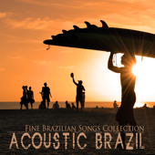 Acoustic Brazil Fine Brazilian Songs Collection - Various Artists