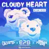 Stream & download Cloudy Heart (Remixes) - EP