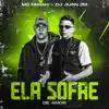 Stream & download Ela Sofre de Amor (feat. MC Fahah) - Single