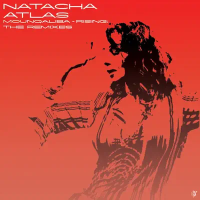 Mounqaliba - Rising (The Remixes) - Natacha Atlas