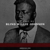 American Epic: The Best of Blind Willie Johnson, 2017