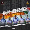 Hum Jeetenge - Single album lyrics, reviews, download
