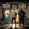 Desde Mis Ojos - Remix by Chris Lebron, Sech, Jay Wheeler iTunes Track 1
