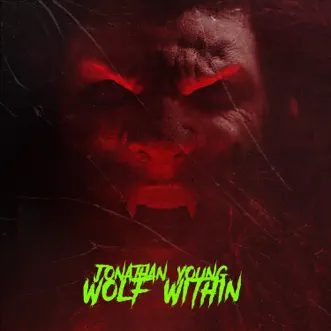 Wolf Within - Single by Jonathan Young, Judge & Jury & Caleb Hyles album reviews, ratings, credits