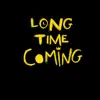 Stream & download Long Time Coming - Single