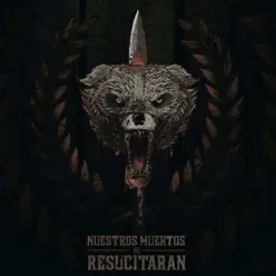 En Medio de Lobos - Nuestros Muertos Resucitaran