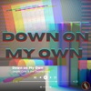 Down on My Own - Single