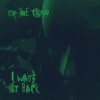 I Want It Back - Single