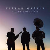 Virlán García - Y Cambió Mi Suerte