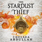 The Stardust Thief - Chelsea Abdullah Cover Art