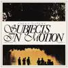 Stream & download Subjects in Motion