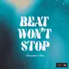 Beat Won't Stop - Single album lyrics, reviews, download
